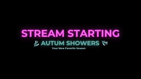 Autum Showers online show from February 2026 03:35:01 AM